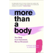 More Than a Body: Your Body Is an Instrument, Not an Ornament
