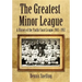 The Greatest Minor League: A History of the Pacific Coast League, 1903-1957