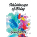 Kaleidoscope of Being