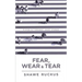Fear, Wear, and Tear: Eleven Bittersweet Short Stories