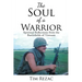 The Soul of a Warrior: Spiritual Reflections from the Battlefields of Vietnam