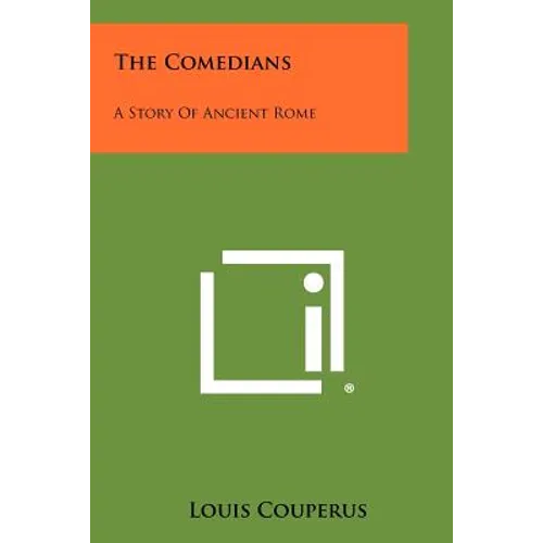 The Comedians: A Story Of Ancient Rome