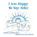 I Am Happy Yo Soy Feliz