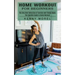 Home Workout for Beginners: The Very Best Collection of Exercise and Fitness Books (The Essential Guide to Home Workout)