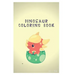 dinosaur coloring book: coloring book for kids 3-8 year old