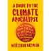 A Guide to the Climate Apocalypse: Our Journey from the Age of Prosperity to the Era of Environmental Grief