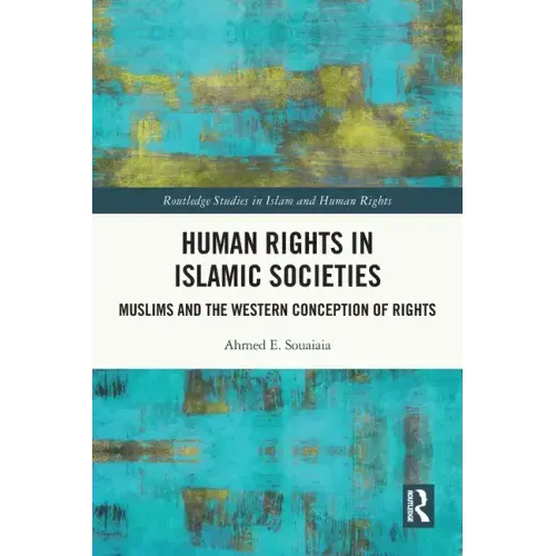 Human Rights in Islamic Societies: Muslims and the Western Conception of Rights