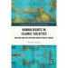 Human Rights in Islamic Societies: Muslims and the Western Conception of Rights