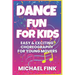 Dance Fun for Kids: Easy & Exciting Choreography for Young Movers