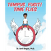 Tempus Fugit! Time Flies