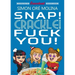 Snap! Crackle! Fuck You!