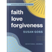 Faith, Love, Forgiveness