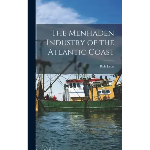 The Menhaden Industry of the Atlantic Coast