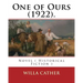 One of Ours (1922). By: Willa Cather: One of Ours is a novel by Willa Cather that won the 1923 Pulitzer Prize for the Novel.