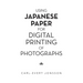 Using Japanese Paper for Digital Printing of Photographs