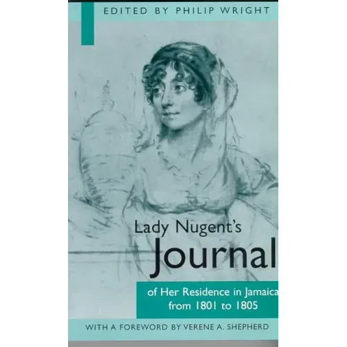 Lady Nugent's Journal of Her Residence in Jamaica from 1801 to 1805