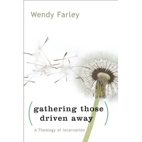Gathering Those Driven Away: A Theology of Incarnation