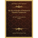 The True Principles Of Pointed Or Christian Architecture: Set Forth In Two Lectures (1841)