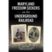 Maryland Freedom Seekers on the Underground Railroad