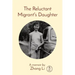 The Reluctant Migrant's Daughter: A memoir