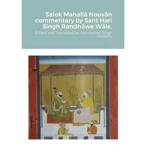 Salok Mahallā Nouvān commentary by Sant Harī Singh Randhāwe Wāle.