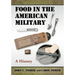 Food in the American Military: A History