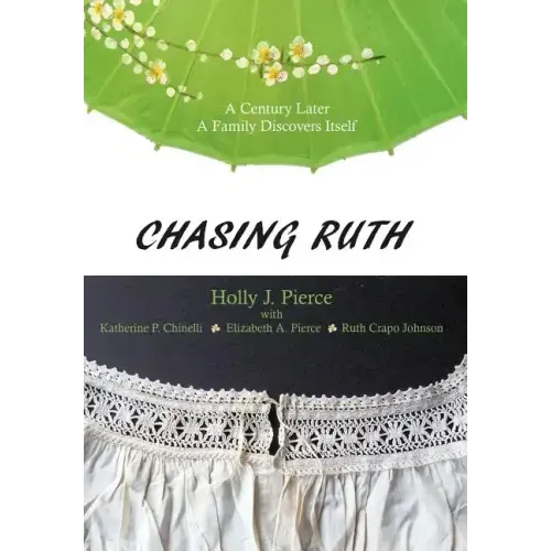 Chasing Ruth: A Century Later a Family Discovers Itself