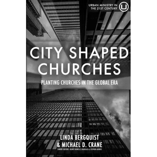 City Shaped Churches: Planting Churches in a Global Era