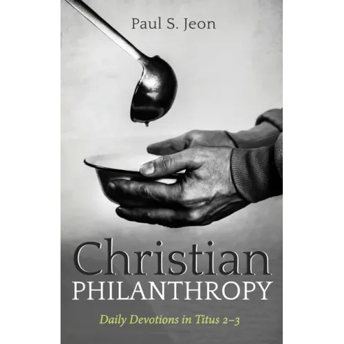 Christian Philanthropy: Daily Devotions in Titus 2-3