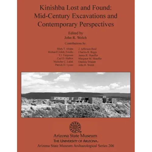 Kinishba Lost and Found: Mid-Century Excavations and Contemporary Perspectives