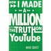 How I Made a Million Telling the Truth on Youtube