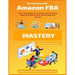 Amazon FBA Mastery: Your 5-Days Beginner To Expert Guide In Selling Highly Profitable Private Label Products On Amazon