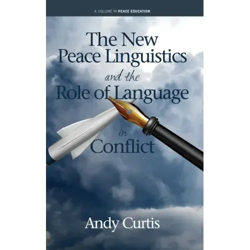 The New Peace Linguistics and the Role of Language in Conflict