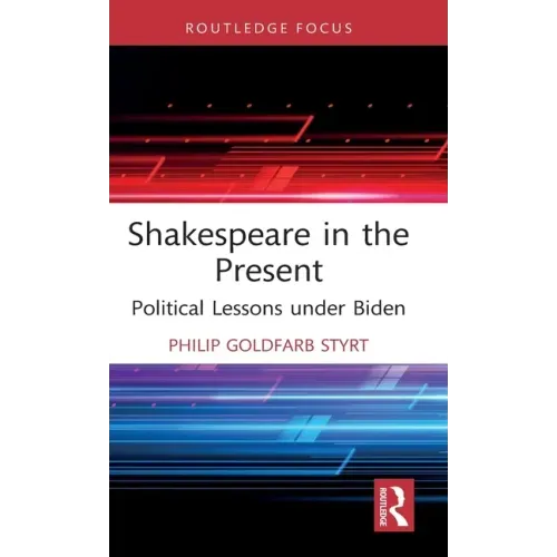 Shakespeare in the Present: Political Lessons Under Biden