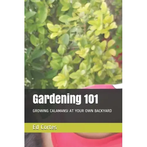 Gardening 101: Growing Calamansi at Your Own Backyard