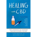 Healing with CBD: How Cannabidiol Can Transform Your Health Without the High