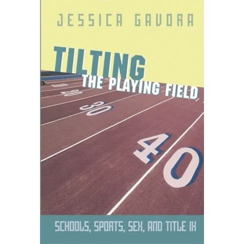 Tilting the Playing Field: Schools, Sports, Sex and Title IX