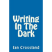 Writing In The Dark: In a way you could call it Rock Bottom