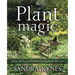 Plant Magic: A Year of Green Wisdom for Pagans & Wiccans