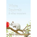 White Squirrels: & Other Monsters