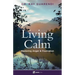 Living Calm: Mastering Anger and Frustration