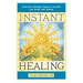 Instant Healing: Gain Inner Strength, Empower Yourself, and Create Your Destiny