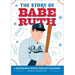 The Story of Babe Ruth: An Inspiring Biography for Young Readers