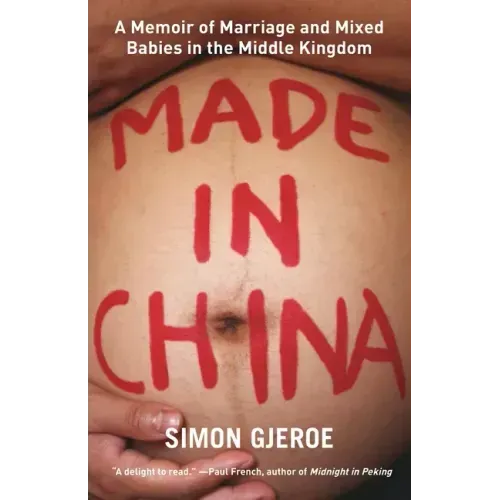 Made in China: A Memoir of Marriage and Mixed Babies in the Middle Kingdom
