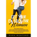 Get Your Ex Back for Women: The Ultimate Guide on How to Start Dating Your Ex-Boyfriend Again and Get Him Back, Including Relationship Advice to K