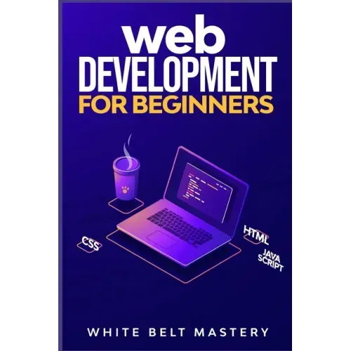 Web Development for beginners: Learn HTML/CSS/Javascript step by step with this Coding Guide, Programming Guide for beginners, Website development