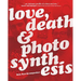 Love, Death & Photosynthesis