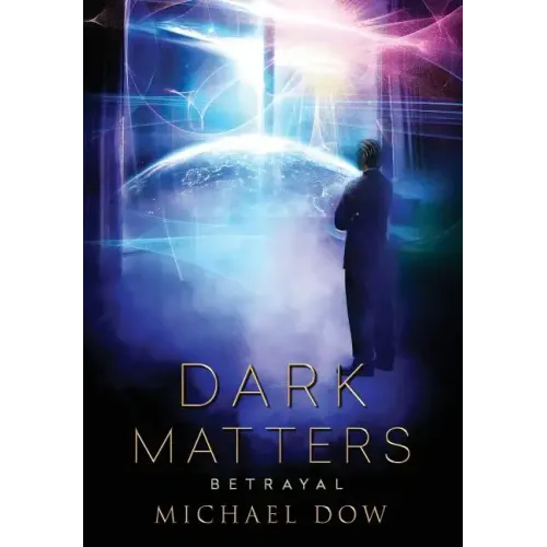 Dark Matters: Betrayal (Dark Matters Trilogy Book 2)