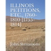 Illinois Petitions, Etc., 1760-1810 [1755-1814]