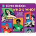 DC Super Heroes: Who's Who?, 25: Lift the Flaps to Reveal Super Heroes' Secret Identities!